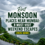 Best Monsoon Places Near Mumbai: 8 Must-Visit Weekend Escapes (2026 Guide)