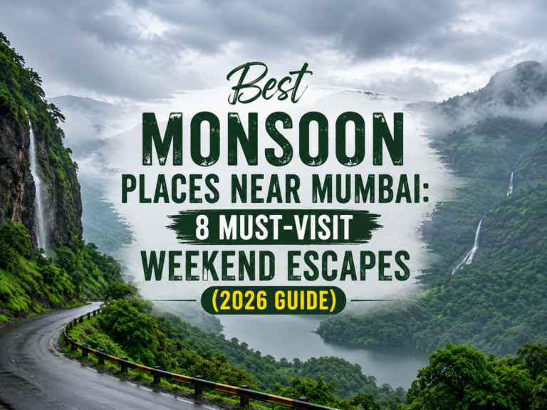 Best Monsoon Places Near Mumbai: 8 Must-Visit Weekend Escapes (2026 Guide)