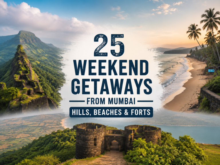 25 Best Weekend Getaways from Mumbai: The Complete 2026 Guide