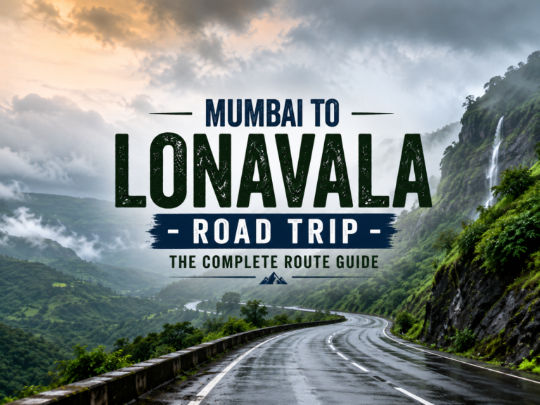 Mumbai to Lonavala Road Trip: The Complete Route Guide (2026)